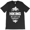 hiking is my therapy! T-Shirt