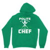 I Was One A Polite Well Mannered Young Lady And Then I Became A Chef Unisex Hoodie