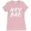 hey bae Ladies Fitted T-Shirt
