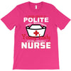 I Was One A Polite Well Mannered Young Lady And Then I Became A Nurse T-Shirt