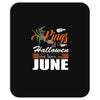 Halloween Kings Are Born In June Mousepad