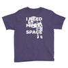 need my space Youth Tee