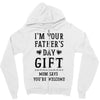 I&rsquo;m Your Father&rsquo;s Day Gift Mom Says You&rsquo;re Welcome Zipper Hoodie