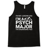 i m not judging you i am a psycho major Tank Top