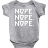 nope nope nope Baby Onesie