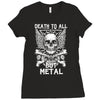death to all but metal Ladies Fitted T-Shirt