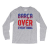 barca over everything!! Long Sleeve Shirts