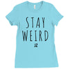 Juanpa Zurita Stay Weird Ladies Fitted T-Shirt