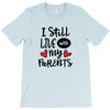I Still Live With My Parents T-Shirt