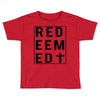 redeemed Toddler T-shirt