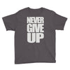 never give up (2) Youth Tee