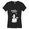 Guess What Women's V-Neck T-Shirt