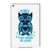 owl you need is love iPad Mini 4