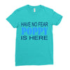 have no fear poppy is here Ladies Fitted T-Shirt