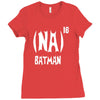 '(na) 16 batman' funny mens funny movie Ladies Fitted T-Shirt