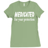 medicated for your protection (3) Ladies Fitted T-Shirt