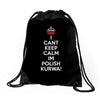 i can't keep calm i'm polish kurwa poland Drawstring Bags