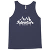 and so the adventure begins Tank Top