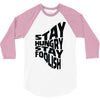 stay hungry stay foolish 3/4 Sleeve Shirt