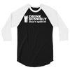 drink sensibly, don't spill it! 3/4 Sleeve Shirt
