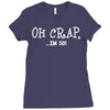 oh crap i'm 50 Ladies Fitted T-Shirt