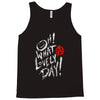 oh what a lovely day Tank Top