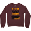 My Son Is Super Awesome His Daddy Crewneck Sweatshirt