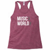music on world off Racerback Tank
