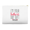 I'm Your Father's Day Gift Mom Says You're Welcome Accessory Pouches