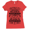 Real Kings Are Born On November 7 Ladies Fitted T-Shirt