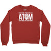 never trust an atom   make up everything Crewneck Sweatshirt