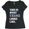 This is What Trans Looks Like Women's Triblend Scoop T-shirt