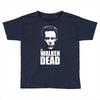 the walken dead Toddler T-shirt