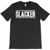slacker T-Shirt