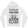 This 1 ST Grade Teacher Has An Amazing! Class Zipper Hoodie
