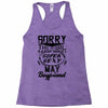 This Girl Is Taken By A Super Sexy May Boyfriend Racerback Tank