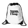 sarcasm. it's how i hug Drawstring Bags