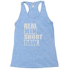 real men shoot raw Racerback Tank