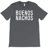 buenos nachos T-Shirt