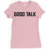 good talk Ladies Fitted T-Shirt