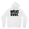 whatever (2) Hoodie