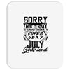 This Guy Is Taken By A Super Sexy July Girlfriend Mousepad
