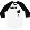 mom of 1 3/4 Sleeve Shirt