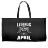 Legends Are Born In April Weekender Totes