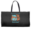 there's so much more room for activities funny joke Weekender Totes