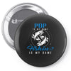 Pop is my Name Fishing Is My Game Pin-back button