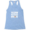 Vegan Because Plant Powered Badass Was Not an Offical Tittle Full Racerback Tank