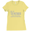 i'm a teacher to save time let's assume i'm never wrong Ladies Fitted T-Shirt