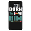 Born To Love Him (Born To Love Her &ndash; Born To Love Him Couples Design Samsung Galaxy S7