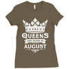 Queens Are Born In August Ladies Fitted T-Shirt